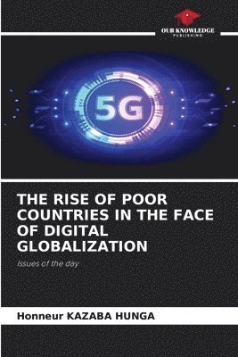 Honneur Kazaba Hunga, Honneur KAZABA HUNGA - Rise of Poor Countries in the Face of Digital Globalization, Häftad