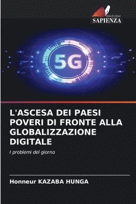 bokomslag L'Ascesa Dei Paesi Poveri Di Fronte Alla Globalizzazione Digitale