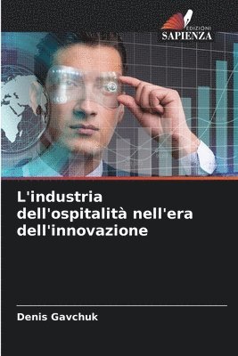 bokomslag L'industria dell'ospitalità nell'era dell'innovazione