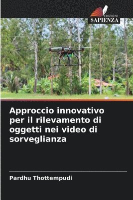 Approccio innovativo per il rilevamento di oggetti nei video di sorveglianza 1