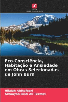 bokomslag Eco-Consciência, Habitação e Ansiedade em Obras Selecionadas de John Burn