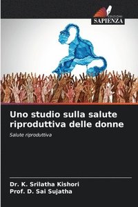 bokomslag Uno studio sulla salute riproduttiva delle donne