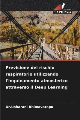 bokomslag Previsione del rischio respiratorio utilizzando l'inquinamento atmosferico attraverso il Deep Learning