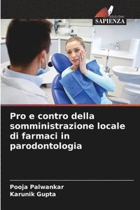 bokomslag Pro e contro della somministrazione locale di farmaci in parodontologia