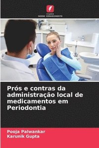 bokomslag Prós e contras da administração local de medicamentos em Periodontia