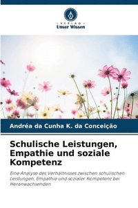 bokomslag Schulische Leistungen, Empathie und soziale Kompetenz