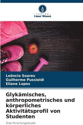 Glykämisches, anthropometrisches und körperliches Aktivitätsprofil von Studenten