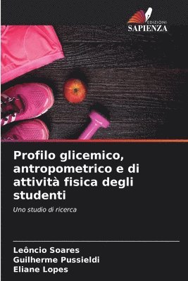 Profilo glicemico, antropometrico e di attivit fisica degli studenti 1