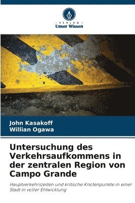 John Kasakoff, Willian Ogawa - Untersuchung des Verkehrsaufkommens in der zentralen Region von Campo Grande, Häftad