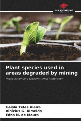 bokomslag Plant species used in areas degraded by mining