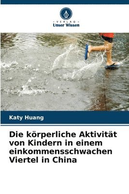 Die krperliche Aktivitt von Kindern in einem einkommensschwachen Viertel in China 1