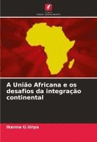 bokomslag A Unio Africana e os desafios da integrao continental