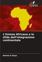 bokomslag L'Unione Africana e le sfide dell'integrazione continentale