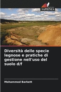 bokomslag Diversità delle specie legnose e pratiche di gestione nell'uso del suolo d/f