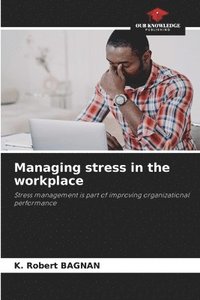 bokomslag Managing stress in the workplace