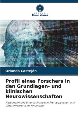 Profil eines Forschers in den Grundlagen- und klinischen Neurowissenschaften 1