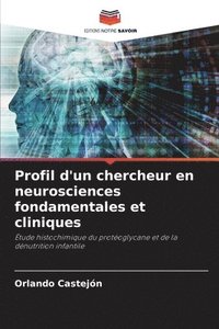 bokomslag Profil d'un chercheur en neurosciences fondamentales et cliniques