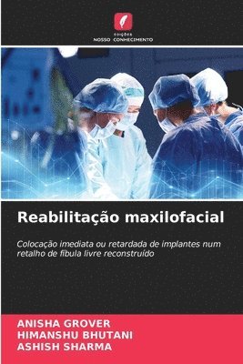 Anisha Grover, Himanshu Bhutani, Ashish Sharma - Reabilitação maxilofacial, Häftad