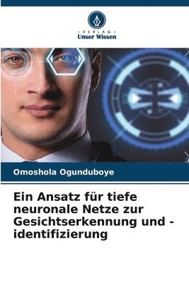 Ansatz für tiefe neuronale Netze zur Gesichtserkennung und -identifizierung