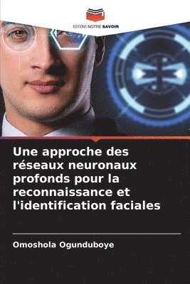 bokomslag Une approche des rseaux neuronaux profonds pour la reconnaissance et l'identification faciales