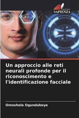 Omoshola Ogunduboye - approccio alle reti neurali profonde per il riconoscimento e l'identificazione facciale, Häftad