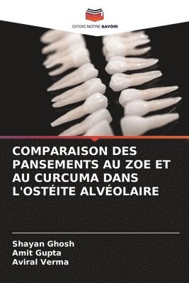 bokomslag Comparaison Des Pansements Au Zoe Et Au Curcuma Dans l'Ostéite Alvéolaire