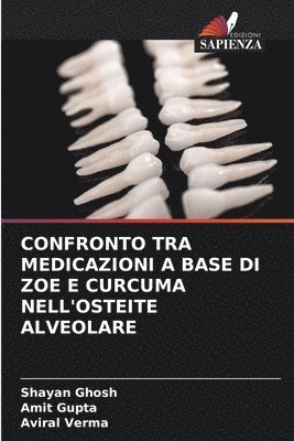 bokomslag Confronto Tra Medicazioni a Base Di Zoe E Curcuma Nell'osteite Alveolare