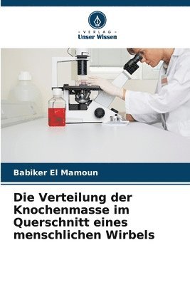 bokomslag Die Verteilung der Knochenmasse im Querschnitt eines menschlichen Wirbels