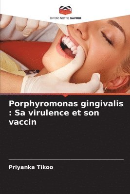 Priyanka Tikoo - Porphyromonas gingivalis, Häftad