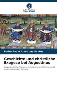 bokomslag Geschichte und christliche Exegese bei Augustinus