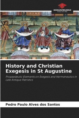 Pedro Paulo Alves Dos Santos, Pedro Paulo Alves dos Santos - History and Christian Exegesis in St Augustine, Häftad