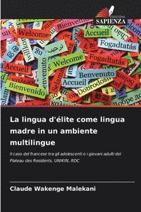 bokomslag lingua d'élite come lingua madre in un ambiente multilingue
