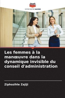 Les femmes à la manoeuvre dans la dynamique invisible du conseil d'administration 1