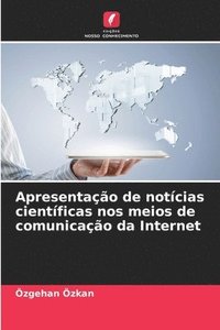 bokomslag Apresentação de notícias científicas nos meios de comunicação da Internet