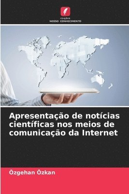 bokomslag Apresentao de notcias cientficas nos meios de comunicao da Internet