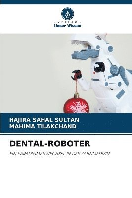Hajira Sahal Sultan, Mahima Tilakchand - Dental-Roboter, Häftad