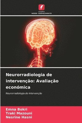 bokomslag Neurorradiologia de intervenção: Avaliação económica