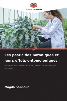 Les pesticides botaniques et leurs effets entomologiques 1