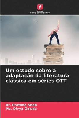 bokomslag Um estudo sobre a adaptação da literatura clássica em séries OTT