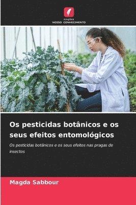 bokomslag Os pesticidas botnicos e os seus efeitos entomolgicos