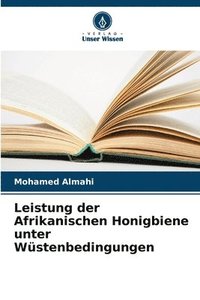 bokomslag Leistung der Afrikanischen Honigbiene unter Wstenbedingungen