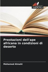 bokomslag Prestazioni dell'ape africana in condizioni di deserto