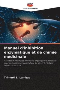 bokomslag Manuel d'inhibition enzymatique et de chimie mdicinale