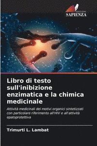 bokomslag Libro di testo sull'inibizione enzimatica e la chimica medicinale