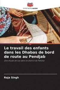 bokomslag Le travail des enfants dans les Dhabas de bord de route au Pendjab