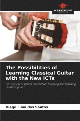 bokomslag The Possibilities of Learning Classical Guitar with the New ICTs