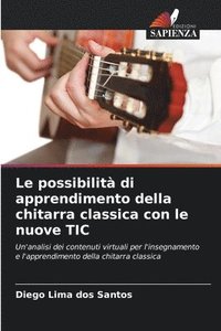 bokomslag Le possibilit di apprendimento della chitarra classica con le nuove TIC