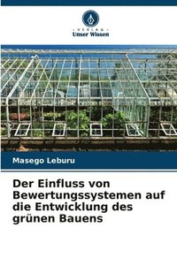 bokomslag Der Einfluss von Bewertungssystemen auf die Entwicklung des grnen Bauens