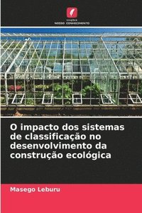 bokomslag O impacto dos sistemas de classificao no desenvolvimento da construo ecolgica