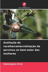 bokomslag Avaliação da recolha/comercialização da pervinca no bem-estar das mulheres